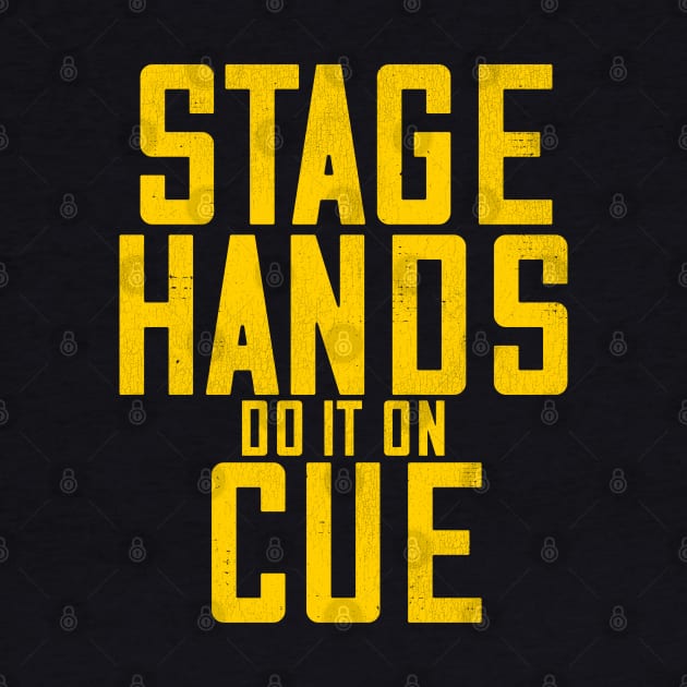 STAGEHANDS Do It On Cue by darklordpug